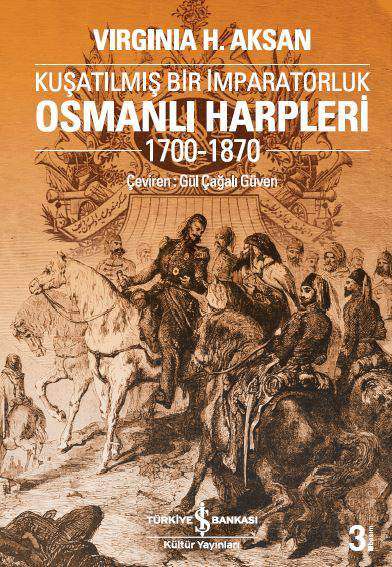Osmanlı Harpleri 1700-1870 – Kuşatılmış Bir İmparatorluk