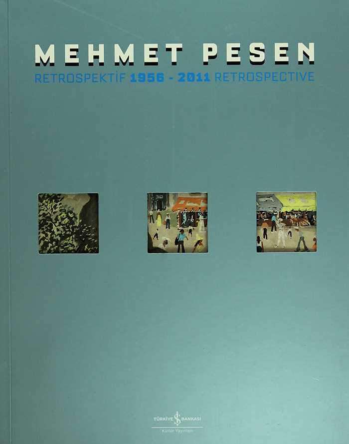 Mehmet Pesen Retrospektif 1956 – 2011 Retrospective
