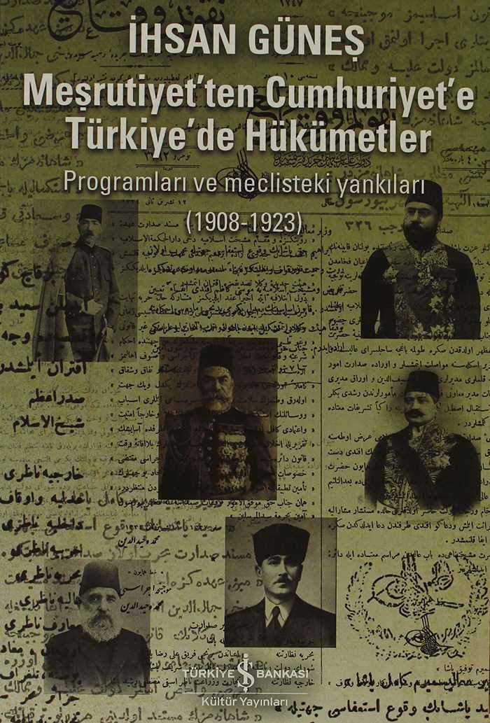 Meşrutiyet’ten Cumhuriyet’e Türkiye’de Hükümetler – Programları ve Meclisteki Yankıları (1908-1923)