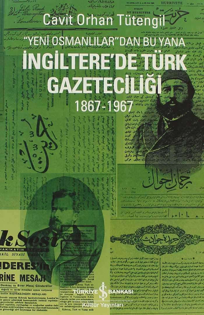 “Yeni Osmanlılar”dan Bu Yana İngiltere’de Türk Gazeteciliği 1867-1967