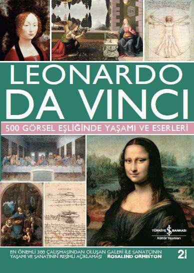 Leonardo da Vinci – 500 Görsel Eşliğinde Yaşamı ve Eserleri