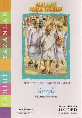 Unutulmaz Başarı Öyküleri – Modern Hindistan’ın Kurucusu Gandi