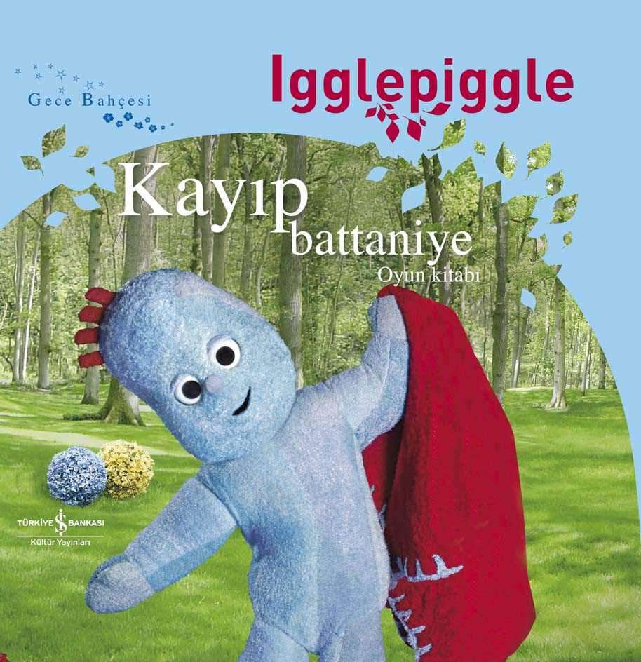 Gece Bahçesi – Igglepiggle Kayıp Battaniye Oyun Kitabı