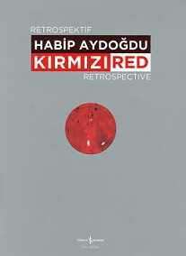 Habip Aydoğdu Retrospektif Kırmızı – Retrospective Red